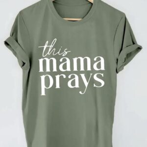 This Mama Prays Tee